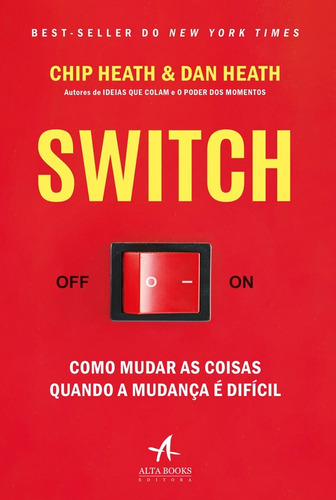 Switch: como mudar as coisas quando a mudança é difícil, de Heat, Chip. Starling Alta Editora E Consultoria  Eireli, capa mole em português, 2019
