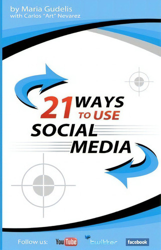 21 Ways To Use Social Media By Maria Gudelis, De Maria Gudelis. Editorial Createspace Independent Publishing Platform, Tapa Blanda En Inglés