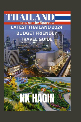 Libro: Latest Thailand 2024 Budget Friendly Travel Guide: To