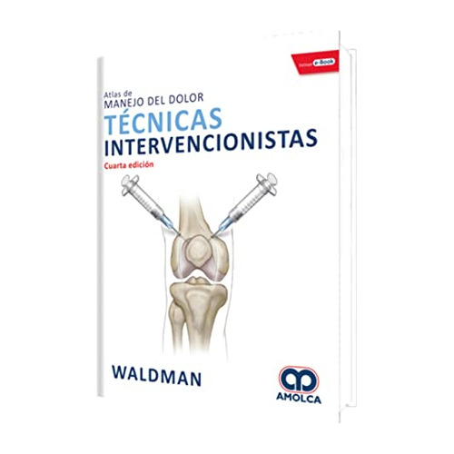 Libro Técnicas Intervencionistas. Atlas De Manejo Del Dolor