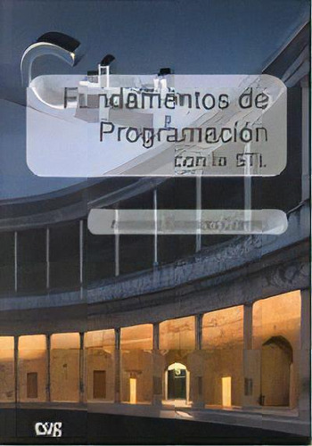 Fundamentos De Programaciãâ³n Con La Stl, De Garrido Carrillo, Antonio. Editorial Universidad De Granada, Tapa Blanda En Español