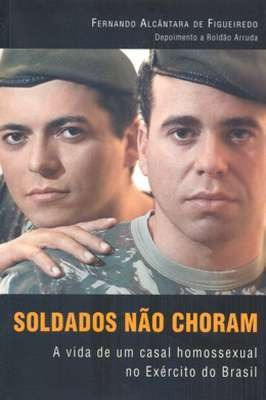 Soldados Nao Choram - A Vida De Um Casal Homossexual...