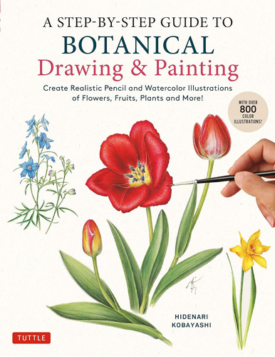 Libro: A Step-by-step Guide To Botanical Drawing & Painting: