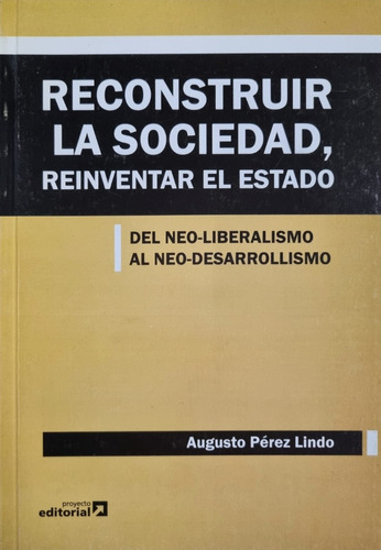Reconstruir La Sociedad, Reventar El Estado Augusto P. Lindo