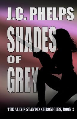 Libro Shades Of Grey: Book Two Of The Alexis Stanton Chro...