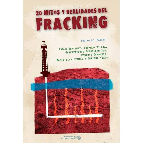 20 Mitos Y Realidades Del Fracking - Ed. El Colectivo