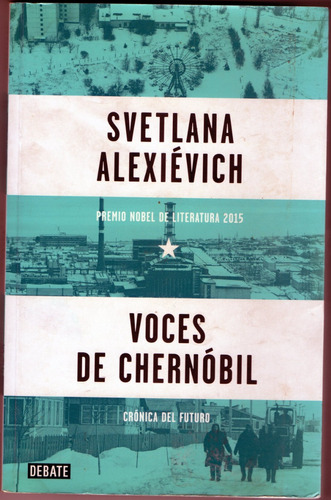 Voces De Chernóbil Svetlana Alexievich