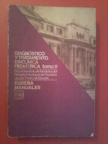 Diagnóstico Y Tratamiento En Clínica Pediátrica Ii -elizalde