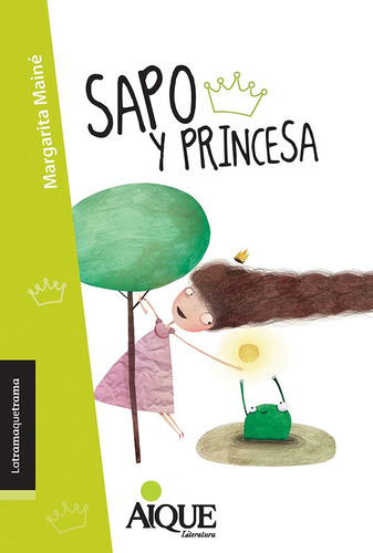 Sapo Y Princesa -  Latramaquetrama     Por Aique