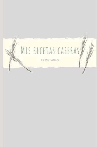 Mis Recetas Caseras: Recetario Martin Torres Sanchez