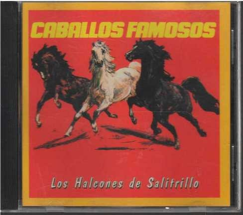 Cd - Caballos Famosos / Los Halcones De Salitrillo