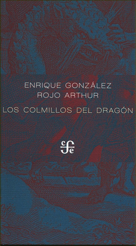 Los colmillos del dragón: La saga de los cadmeos, de Enrique González Rojo Arthur. Serie 6071671011, vol. 1. Editorial Fondo de Cultura Económica, tapa blanda, edición 2021 en español, 2021