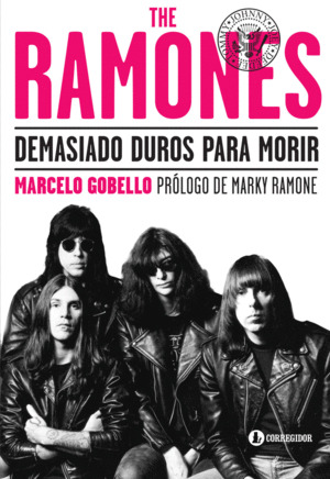 Libro The Ramones. Demasiado Duros Para Morir