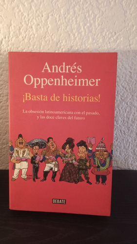 ¡basta De Historias! (b) - Andrés Oppenheimer