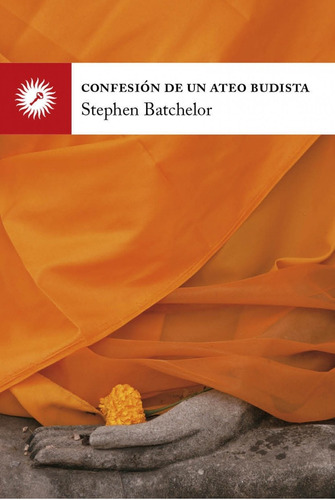 Libro Confesion De Un Ateo Budista - Batchelor, Stephen