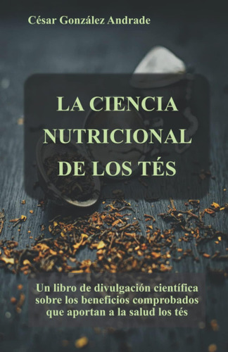 Libro: La Ciencia Nutricional De Los Tés: Un Libro De DivuLG