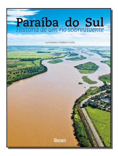 Libro Paraiba Do Sul Historia De Um Rio Sobrevivente De Patr