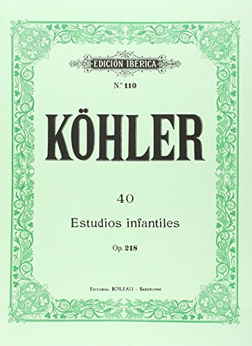 40 Estudios Infantiles Op 218 - Kohler Louis