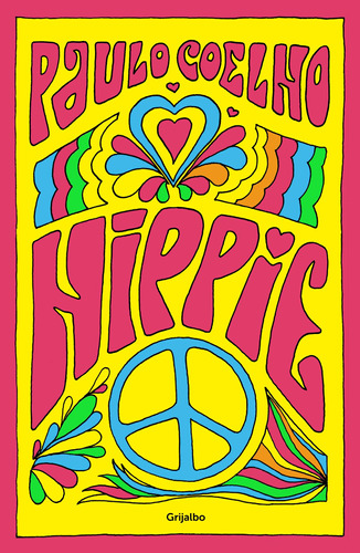 Hippie, de Coelho, Paulo. Serie Ficción Editorial Grijalbo, tapa blanda en español, 2018