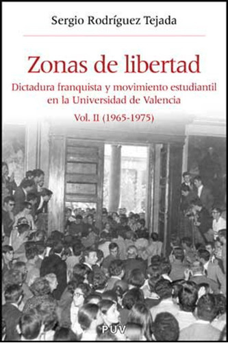 Zonas De Libertad (vol. Ii), De Sergio Rodríguez Tejada. Editorial Publicacions De La Universitat De València, Tapa Blanda En Español, 2009