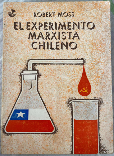 El Experimento Marxista Chileno - Robert Moss