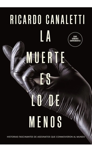 La Muerte Es Lo De Menos - Ricardo Canaletti