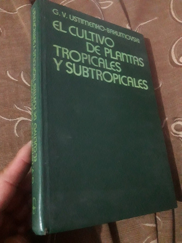 Libro Mir El Cultivo De Plantas Tropicales Y Subtropicales 