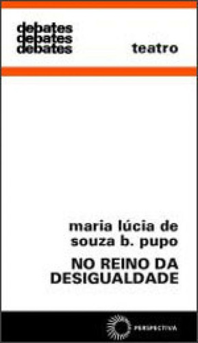 No Reino Da Desigualdade, De Pupo, Maria Lúcia De Souza Barros. Editora Perspectiva, Capa Mole, Edição 1ª Edição - 1991 Em Português