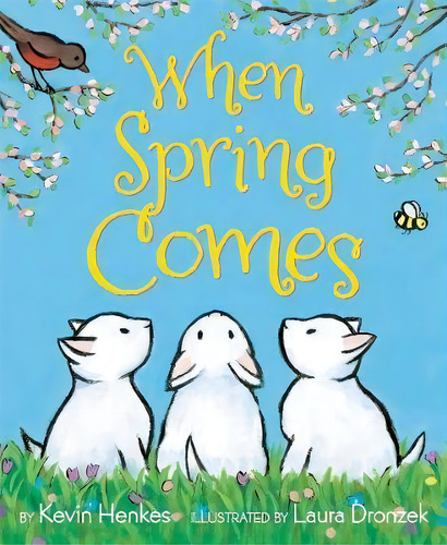 When Spring Comes, De Kevin Henkes. Editorial Harpercollins Publishers Inc, Tapa Blanda En Inglés