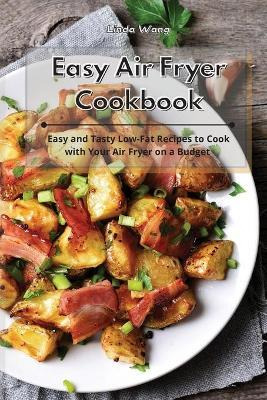 Libro Easy Air Fryer Cookbook : Easy And Tasty Low-fat Re...