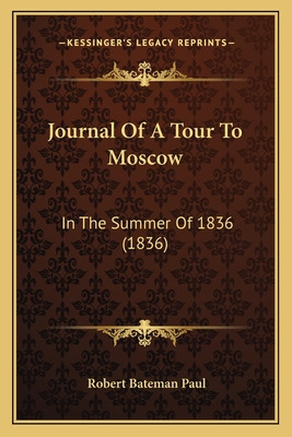 Libro Journal Of A Tour To Moscow: In The Summer Of 1836 ...