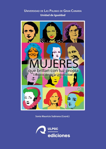 Mujeres que brillan con luz propia, de Mauricio Subirana, Sonia. Editorial Universidad de Las Palmas de Gran Canaria, tapa blanda en español