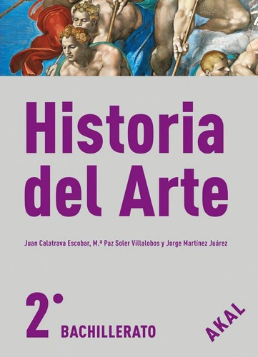 Libro: Historia Del Arte 2º.bachillerato. Calatrava/soler/m