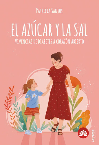 Libro: El Azúcar Y La Sal.vivencias A Corazón Abierto. Patri