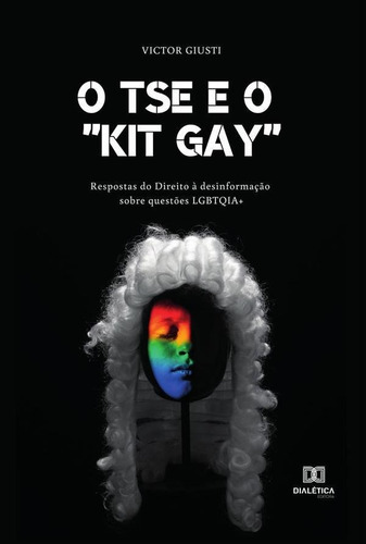 O Tse E O Kit Gay, De Victor Giusti De Castro. Editorial Dialética, Tapa Blanda En Portugués, 2022