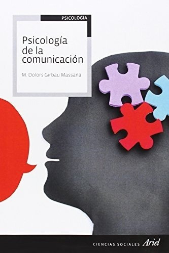 Psicologia De Launicacion - M. Dolors Girbau Massana, De M. Dolors Girbau Massana. Editorial Ariel En Español