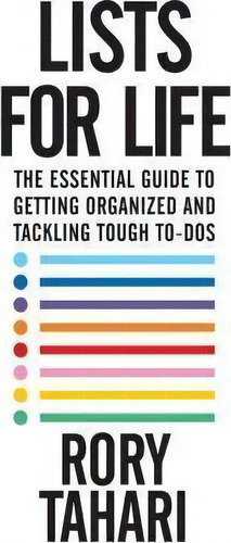 Lists For Life : The Essential Guide To Getting Organized And Tackling Tough To-dos, De Rory Tahari. Editorial Simon & Schuster, Tapa Blanda En Inglés