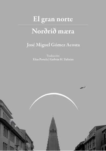 El gran norte, de Gómez Acosta, José Miguel. Editorial MARGENES EDITORES, tapa blanda en español
