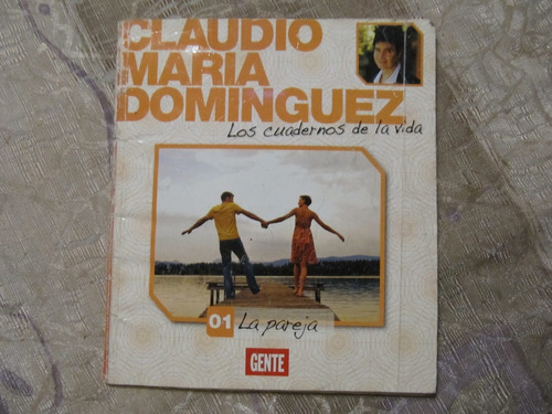 Cuadernos De La Vida 1 - La Pareja - Claudio Maria Dominguez