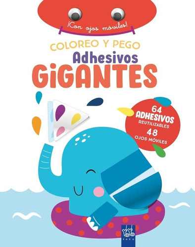 Libro Coloreo Y Pego Adhesivos Gigantes. Elefante - Yoyo