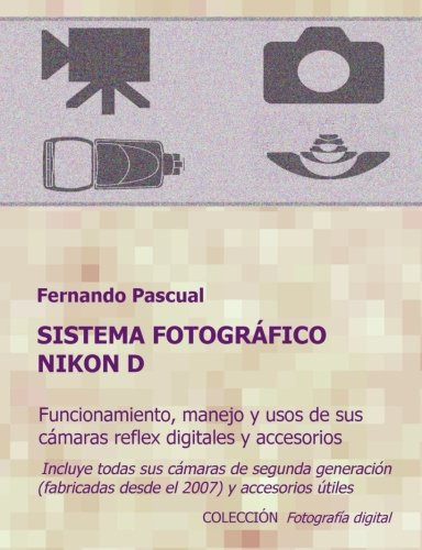 Sistema Fotografico Nikon D: Funcionamiento Prestaciones Man