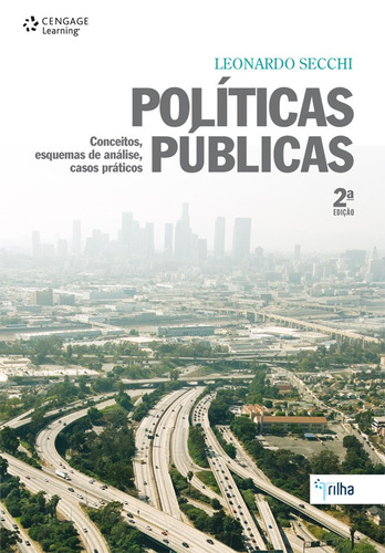 Políticas públicas: Conceitos, esquemas de análise, casos práticos, de Secchi, Leonardo. Editora Cengage Learning Edições Ltda., capa mole em português, 2013