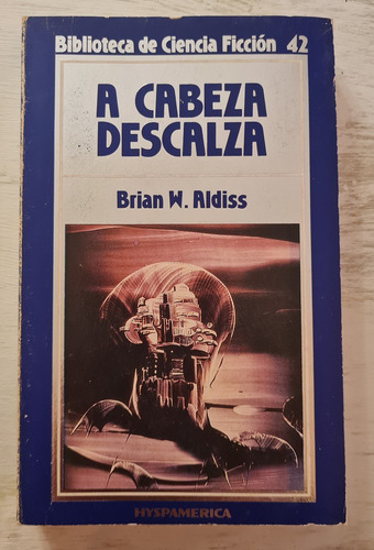 Brian W. Aldiss - A Cabeza Descalza