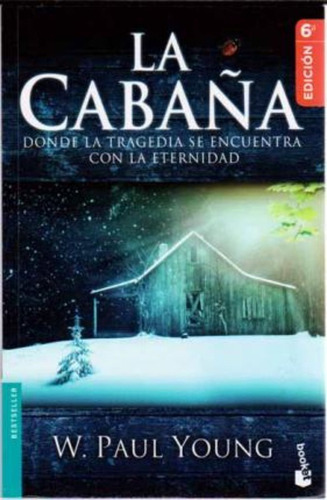 La Cabaña. Donde La Tragedia Se Encuentra Con La Eternidad (