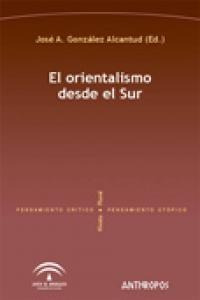 Orientalismo Desde El Sur,el - Gonzalez Alcantud,jose Ant...