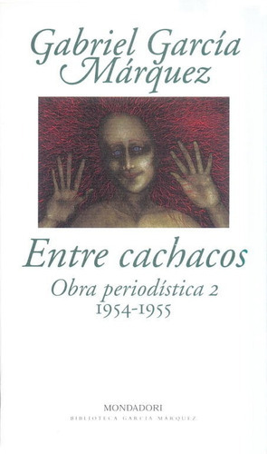 Entre cachacos, de García Márquez, Gabriel. Editorial Literatura Random House, tapa blanda en español