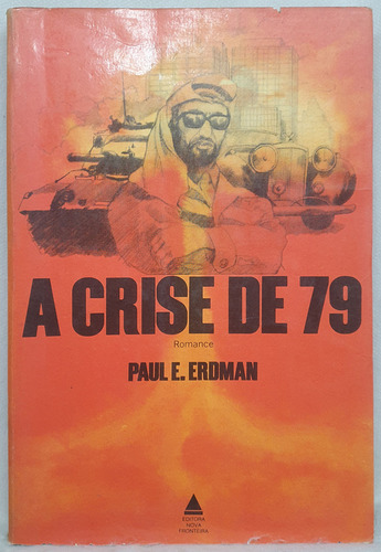 Livro A Crise De 79 - Paul E. Erdman - Editora Nova Fronteira (Usado)
