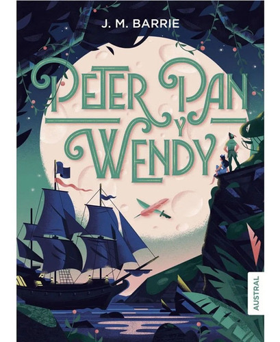 Peter Pan Y Wendy, De J. M. Barrie. Editorial Austral En Español