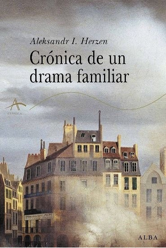 Crónica De Drama Familiar, Alexandr Ivánovich Herzen, Alba