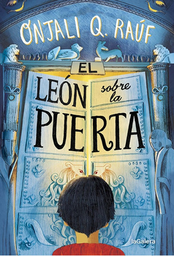 Libro: El León Sobre La Puerta. Rauf, Onjali Q. La Galera